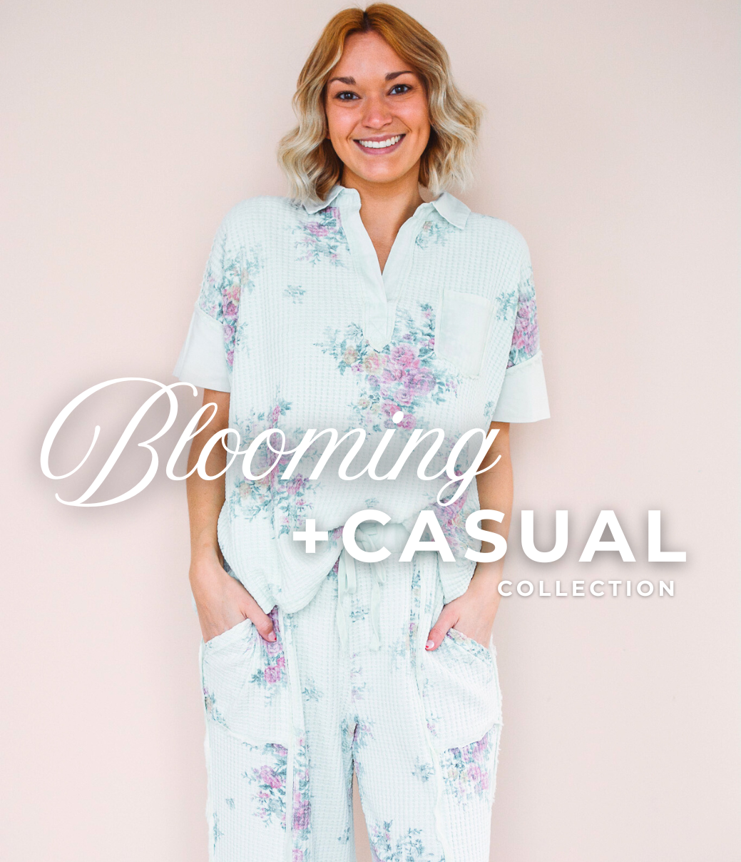 Blooming + Casual Collection