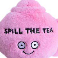 "Spill The Tea" Plush Teapot